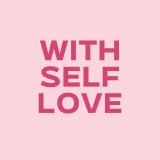 with self love | Бьюти